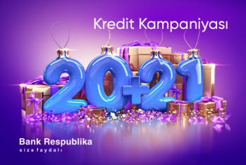Yeni il ərəfəsində "Bank Respublika" “20 + 21” kredit kampaniyasına - Start Verir