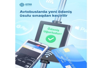 Avtobuslarda NFC-ni dəstəkləyən bank kartları ilə ödənişlərə başlanılır