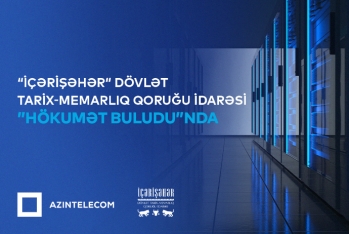 “İçərişəhər” Dövlət Tarix-Memarlıq Qoruğu İdarəsi qismən İT sistemlərini “Hökumət buludu”na köçürüb