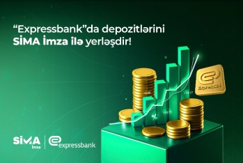 “SİMA İmza” ilə “Expressbank”da depozit yerləşdirilməsi rəqəmsallaşdı
