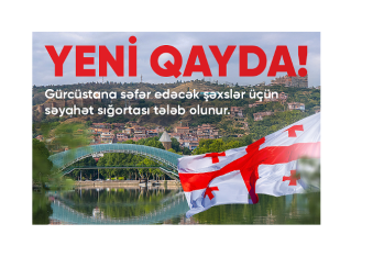 Xalq Sığorta Gürcüstana səfər edəcək şəxslər üçün səyahət sığortasını daha əlçatan edib