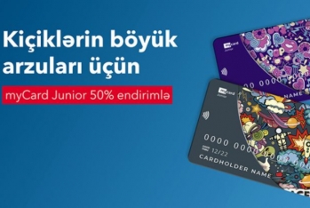 “myCard Junior” kartları - 50% Endirimlə!