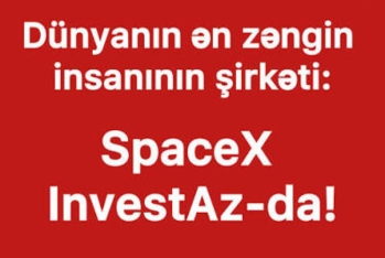Dünyanın ən zəngin insanının şirkəti: SpaceX InvestAz-da!