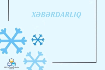 Sulu qar, qar yağacaq, temperatur 5-10 dərəcə aşağı enəcək - XƏBƏRDARLIQ