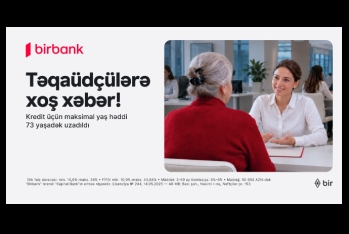 Birbank-dan yenilik: 73 yaşadək təqaüdçülər kredit əldə edə biləcəklər | FED.az