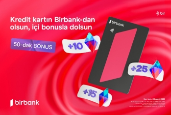 Birbank-ın “Qazandıran bahar” kampaniyası ilə - ƏLAVƏ BONUSLAR QAZANIN