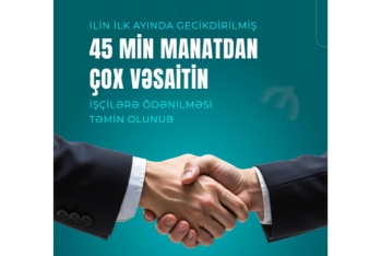 Ötən ay gecikdirilmiş 45 min manatdan çox vəsait işçilərə ödənilib