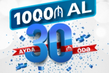 “AFB Bank”ın “1000 manat  al, aylıq 30 manat  ödə” kampaniyasının - Müddəti Uzadılır