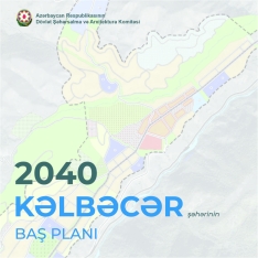 Kəlbəcər şəhərinin Baş Planının detalları - AÇIQLANDI - FOTOLAR | FED.az