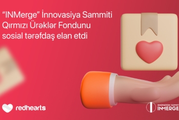 “INMerge” İnnovasiya Sammiti Qırmızı Ürəklər Fondunu sosial tərəfdaş - ELAN ETDİ