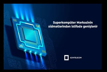 “AzInTelecom”un superkompüter infrastrukturundan istifadə genişləni