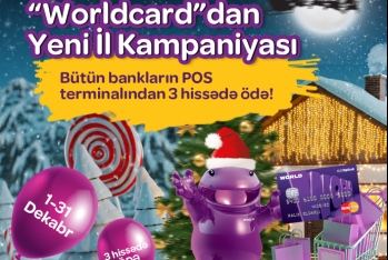 “Worldcard”dan yeni fürsətlərlə - YENİ KAMPANİYA !