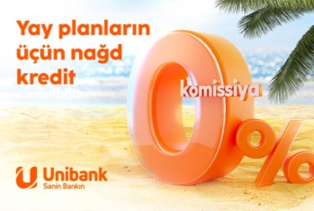 "Unibank" komissiyasız - KREDİT KAMPANİYASI KEÇİRİR