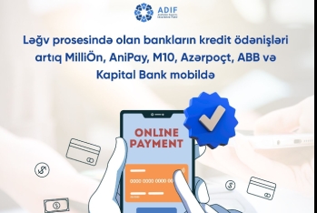 Ləğv prosesində olan bankların kredit ödənişləri artıq MilliÖn, AniPay, M10, Azərpoçt, ABB  və Kapital Bank mobildə