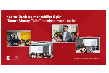 Kapital Bank провел образовательную сессию «Smart Money Talks» для школьников