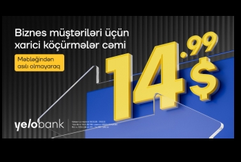 Biznes müştərilərinə beynəlxalq əməliyyatlarda yeni imkanlar - TƏQDİM EDİLİR