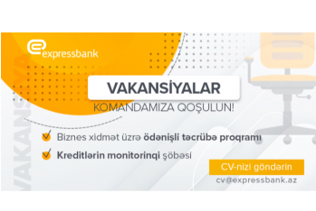 Expressbank ödənişli təcrübə proqramı və yeni vakansiyalar - ELAN EDİR
