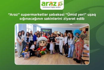 “Araz” supermarketlər şəbəkəsi “Ümid yeri” uşaq sığınacağını ziyarət edib - FOTO