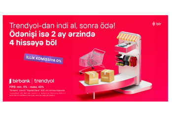 Birbank-la Trendyolda yeni ödəniş imkanı – “İndi al, sonra ödə”