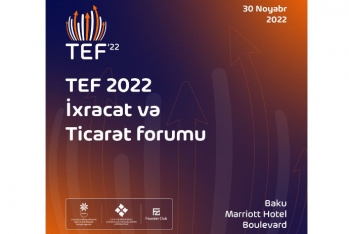 “İxracat və Ticarət Forumu-2022” - TƏŞKİL OLUNACAQ