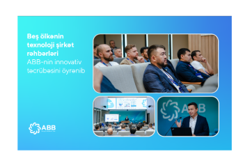 Beş ölkənin texnoloji şirkət rəhbərləri - ABB-nin innovativ təcrübəsini öyrənib