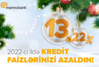 2022-ci ilə "Expressbank"la Siz də aşağı kredit faizləri ilə - [red]DAXİL OLUN![/red] | FED.az