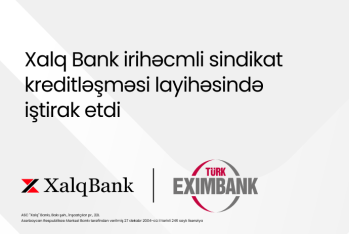Xalq Bank beynəlxalq sindikat kreditləşməsində - İŞTİRAK EDİB