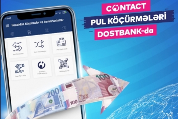 "Contact" Təcili pul köçürmə sistemi indi "DostBank"da!