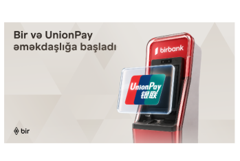 Bir və “UnionPay” tərəfdaşlığı ilə Azərbaycanda beynəlxalq ödəniş imkanları genişlənir
