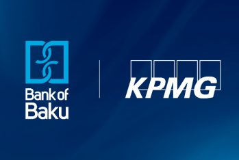 Bank of Baku və “KPMG” audit şirkəti - ƏMƏKDAŞLIĞA BAŞLAYIB