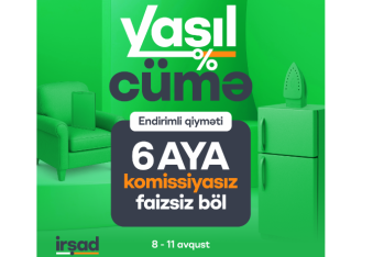 İrşad-da 8-11 avqust tarixlərində “Yaşıl Cümə” kampaniyası ilə 70%-dək böyük endirimlər və faizsiz hissəli ödəniş imkanı.