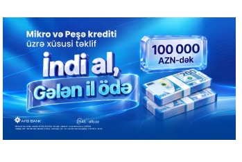 AFB Bank-dan sahibkarlara - “İndi al, gələn il ödə!” fürsəti