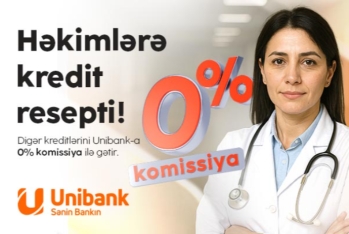“Unibank” səhiyyə işçiləri üçün xüsusi kampaniya keçirir: 0% KOMİSSİYALI KREDİT