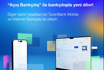 TuranBank ASC müştərilərinə “Açıq bankçılıq” funksionallığını - TƏQDİM EDİB
