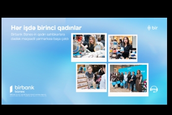 Birbank Biznes-in “Hər işdə birinci qadınlar” yarmarkası  [red]- UĞURLA YEKUNLAŞIB[/red] | FED.az