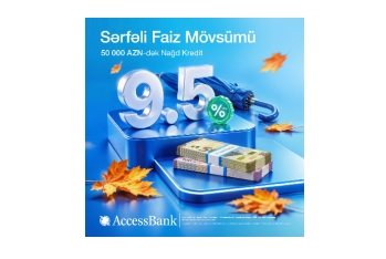 Planlarınızı reallaşdırmaq üçün AccessBank-dan - 50 000 AZN-dək nağd kredit imkanı