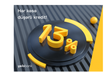 "Yelo Bank"dan hər kəsə düşərli - 13% İLƏ KREDİT!