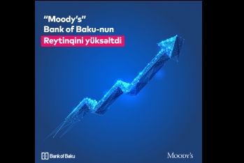 Moody’s agentliyi Bank of Baku-nun reytinqini - BİR DAHA YÜKSƏLTDİ!