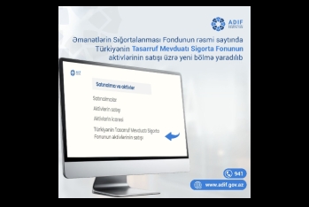 Əmanətlərin Sığortalanması Fondunun rəsmi saytında Türkiyənin Tasarruf Mevduatı Sigorta Fondunun satışa çıxarılan aktivləri üzrə yeni bölmə yaradılıb