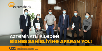 "Expressbank"dan uğur hekayəsi - Aztəminatlı ailədən Biznes sahibliyinə aparan yol! | FED.az