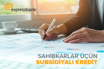 Expressbank iş adamlarına subsidiyalı kreditlər təqdim edir - CƏMİ 7,5%