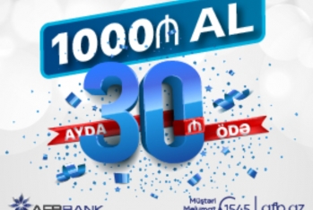 “AFB Bank” “1000 manat  al aylıq  30 manat  ödə” kampaniyasına - START VERDİ