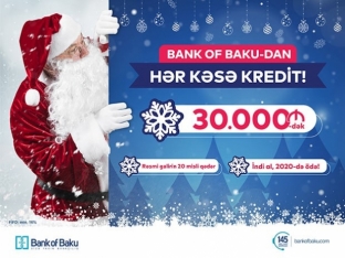 "Bank of Baku"dan - HƏR KƏSƏ 30.000 AZN-dək KREDİT: İNDİ AL, 2020-də ÖDƏ!