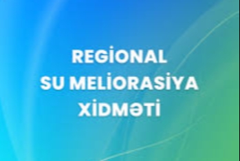 "Regional Su Meliorasiya Xidməti"ndə 18 milyonluq sifariş