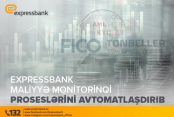 «Expressbank» maliyyə monitorinqi proseslərini - AVTOMATLAŞDIRIB