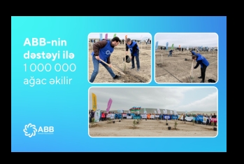 ABB-nin dəstəyi ilə - 1 000 000 AĞAC ƏKİLİR
