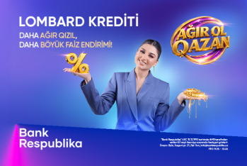 Bank Respublika “Ağır ol, qazan!” lombard kredit kampaniyasına - START VERİB