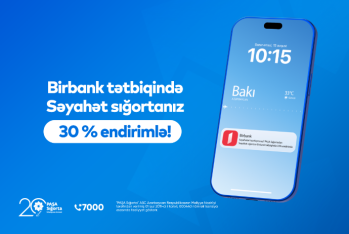 “PAŞA Sığorta” səyahət sığortasını Birbank-da 30% endirimlə təqdim edir