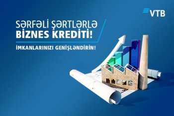 Bank VTB (Azərbaycan)dan kiçik biznesə - SƏRFƏLİ ŞƏRTLƏRLƏ KREDİT