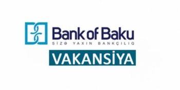 "Bank of Baku" işçi axtarır - VAKANSİYA